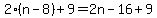 2%28n-8%29%2B9=2n-16%2B9
