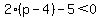 2%28p-4%29-5%3C0