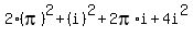 2%28pi%29%5E2%2B%28i%29%5E2+%2B2pi%2Ai%2B4i%5E2