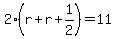 2%28r%2Br%2B1%2F2%29=11