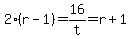 2%28r-1%29=16%2Ft=r%2B1