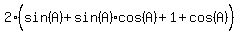2%28sin%28A%29%5E%22%22%2Bsin%28A%29cos%28A%29%2B1%2Bcos%28A%29%29