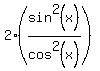 2%28sin%5E2%28x%29%2Fcos%5E2%28x%29%29