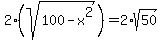 2%28sqrt%28100-x%5E2%29%29+=+2%2Asqrt%2850%29