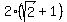 2%28sqrt%282%29%2B1%29