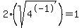 2%28sqrt%284%5E-1%29%29+=+1