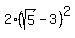2%28sqrt%285%29+-3%29%5E2+