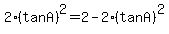 2%28tanA%29%5E2+=+2-2%28tanA%29%5E2
