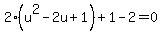 2%28u%5E2-2u%2B1%29%2B1-2=0