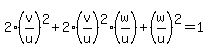 2%28v%2Fu%29%5E2%2B2%28v%2Fu%29%5E2%28w%2Fu%29%2B%28w%2Fu%29%5E2=1
