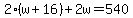 2%28w%2B16%29%2B2w=540