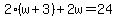 2%28w%2B3%29%2B2w=24