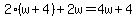2%28w%2B4%29%2B2w=4w%2B4