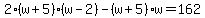 2%28w%2B5%29%28w-2%29-%28w%2B5%29%2Aw=162