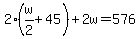 2%28w%2F2%2B45%29%2B2w=576
