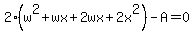 2%28w%5E2%2Bwx%2B2wx%2B2x%5E2%29-A=0
