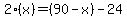2%28x%29=%2890-x%29-24