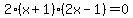 2%28x%2B1%29%282x-1%29=0