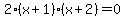 2%28x%2B1%29%28x%2B2%29+=+0