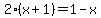 2%28x%2B1%29=1-x