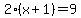 2%28x%2B1%29=9