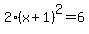 2%28x%2B1%29%5E2=6