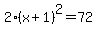 2%28x%2B1%29%5E2+=+72