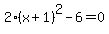 2%28x%2B1%29%5E2-6=0