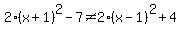 2%28x%2B1%29%5E2-7%3C%3E2%28x-1%29%5E2%2B4