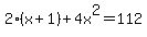 2%28x%2B1%29+%2B+4x%5E2+=+112