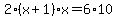 2%28x%2B1%29x=6%2A10