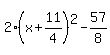 2%28x%2B11%2F4%29%5E2-57%2F8