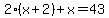 2%28x%2B2%29%2Bx=43