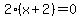 2%28x%2B2%29=0