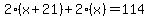 2%28x%2B21%29%2B2%28x%29+=+114