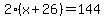 2%28x%2B26%29+=+144