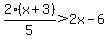 2%28x%2B3%29%2F5%3E2x-6
