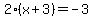 2%28x%2B3%29=-3
