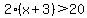 2%28x%2B3%29%3E20