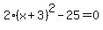 2%28x%2B3%29%5E2+-25+=+0