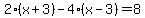 2%28x%2B3%29-4%28x-3%29=8