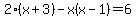2%28x%2B3%29-x%28x-1%29=6