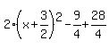 2%28x%2B3%2F2%29%5E2-9%2F4%2B28%2F4