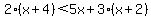 2%28x%2B4%29%3C5x%2B3%28x%2B2%29