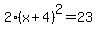 2%28x%2B4%29%5E2=23