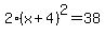 2%28x%2B4%29%5E2=38