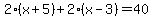 2%28x%2B5%29%2B2%28x-3%29=40