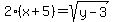 2%28x%2B5%29=sqrt%28y-3%29