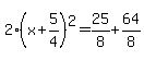 2%28x%2B5%2F4%29%5E2=25%2F8%2B64%2F8