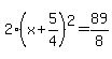 2%28x%2B5%2F4%29%5E2=89%2F8